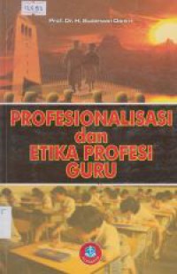 Profesionalisasi dan Etika Profesi Guru